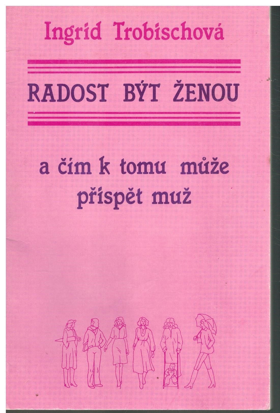 RADOST BÝT ŽENOU A ČÍM K TOMU MŮŽE PŘISPĚT MUŽ