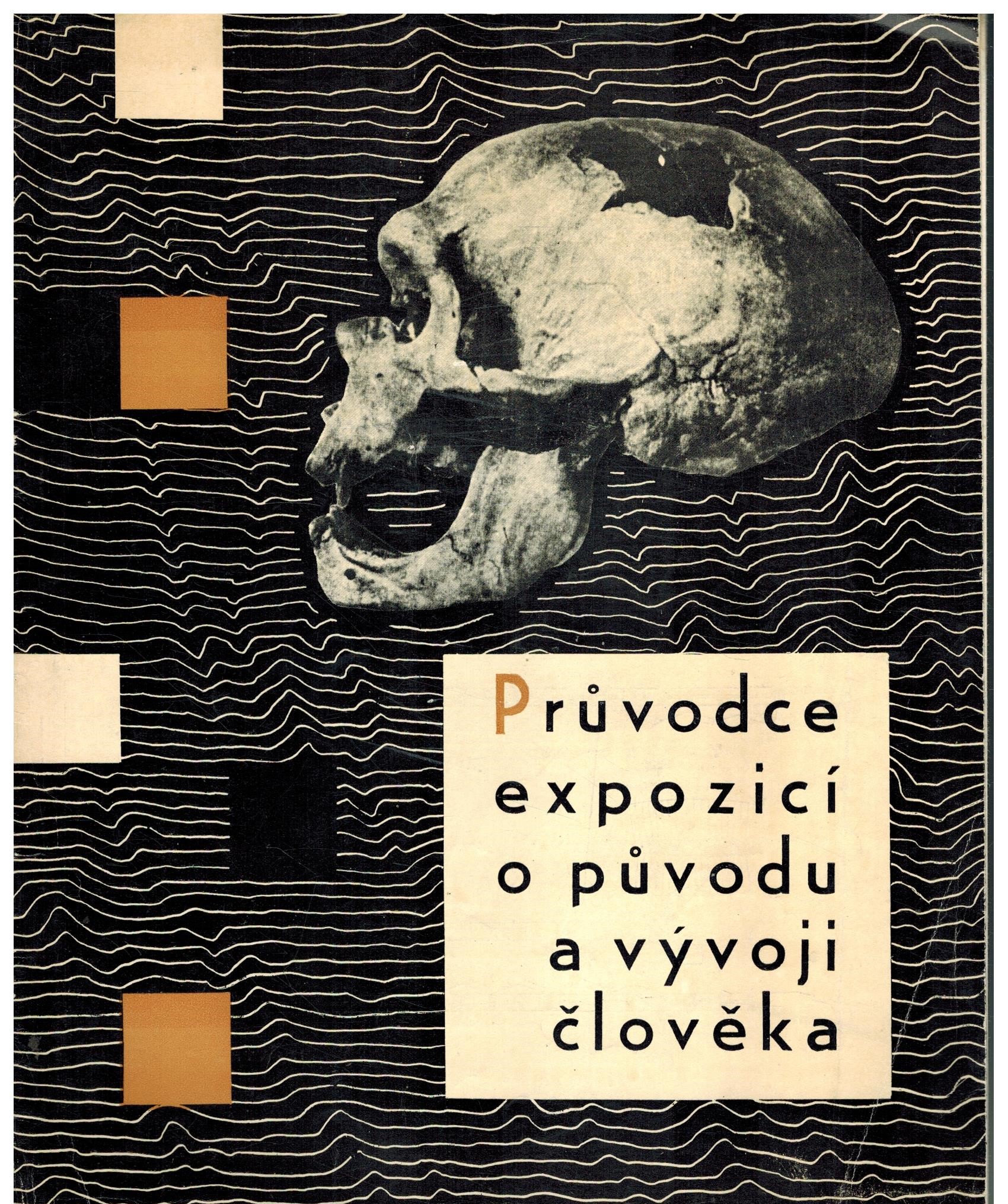 PRŮVODCE EXPOZICÍ O PŮVODU A VÝVOJI ČLOVĚKA